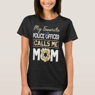 Womens My Favourite Police Officer Calls Me Mum M T-Shirt