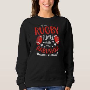 Womens My Favourite Rugby Player Calls Me Babushka Sweatshirt