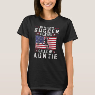 Womens My Favourite Soccer Player Calls Me Auntie  T-Shirt