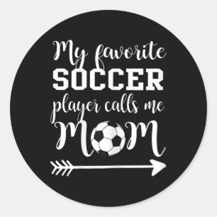 Womens My Favourite Soccer Player Calls Me Mum  Classic Round Sticker