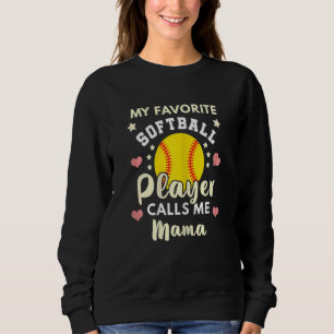 Womens My Favourite Softball Player Calls Me Mama Sweatshirt