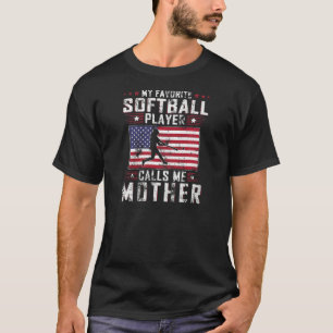 Womens My Favourite Softball Player Calls Me Mothe T-Shirt