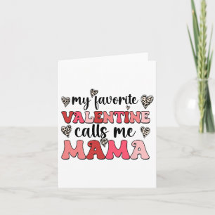 Womens My Favourite Valentine Calls Me Mama Valent Card