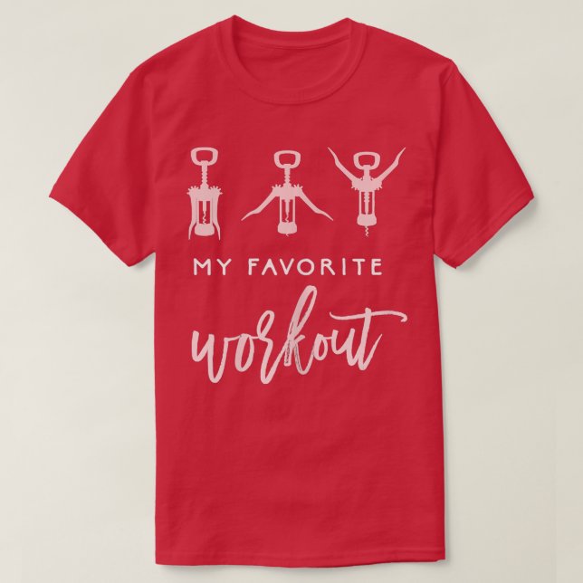 Womens My Favourite Workout Funny Wine Lover Women T-Shirt (Design Front)