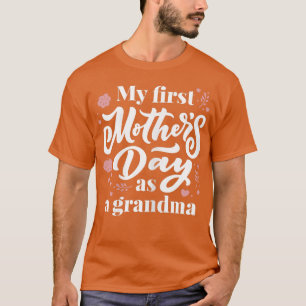 Womens My First Mother's Day As A Grandma First Ti T-Shirt