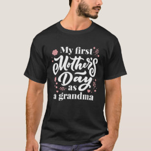 Womens My First Mother's Day Grandma First Time Gr T-Shirt