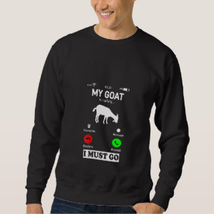 Womens My Goat Is Calling And I Must Go Phone Scr Sweatshirt