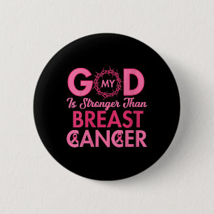 Womens My God Is Stronger Than Breast Cancer Chris 6 Cm Round Badge