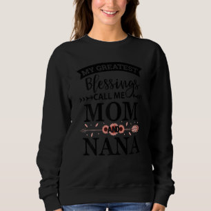 Womens My Greatest Blessings Call Me Mum And Nana Sweatshirt