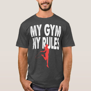 Womens My Gym, My Rules, Bodybuilding 1289 T-Shirt