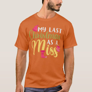 Womens My Last Christmas As A Miss 2021 Christmas T-Shirt