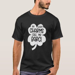 Womens My Lucky Charms Call Me Barci St Patricks D T-Shirt
