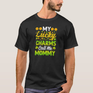 Womens My Lucky Charms Call Me Mummy Funny St Patr T-Shirt