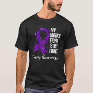 Womens My Momu2019s Fight Is My Fight Lupus Awaren T-Shirt