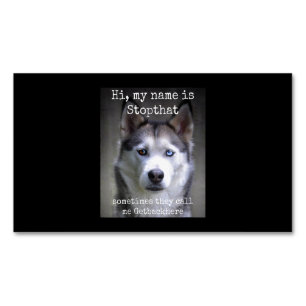 Womens My Name Is Stopthat Funny Hyper Siberian Magnetic Business Card