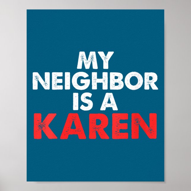 Womens My Neighbor Is A Karen V-neck  Poster (Front)