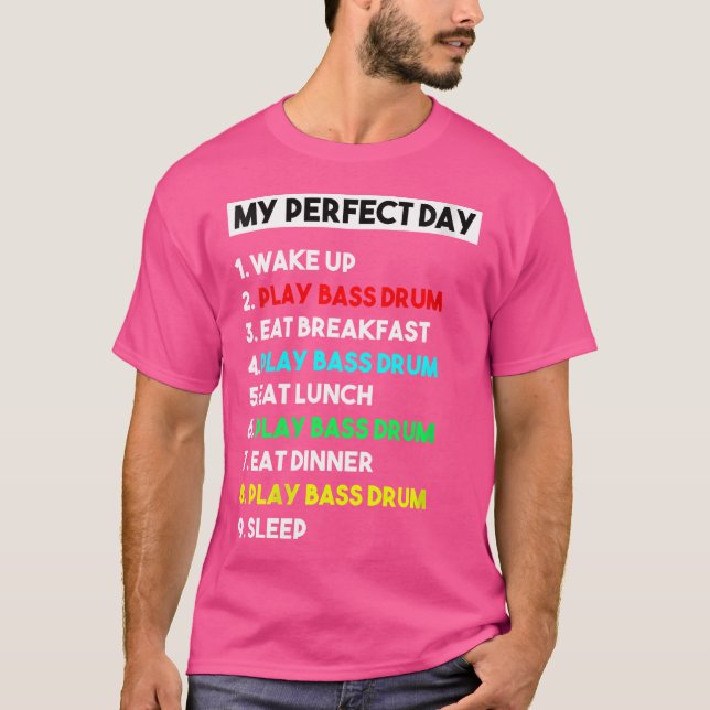 Womens My Perfect Bass Drum Day Funny Bass Drum Pl T-Shirt (Front)