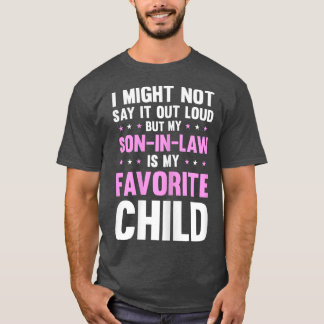 Womens My Son In Law Is My Favourite Child Mothers T-Shirt