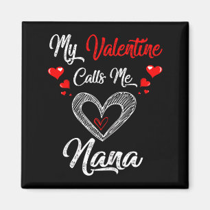 Womens My Valentine Calls Me Nana Shirt Valentines Magnet