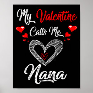 Womens My Valentine Calls Me Nana Shirt Valentines Poster