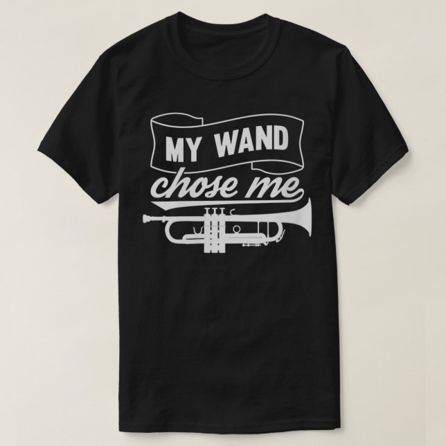 Womens My Wand Chose Me Trumpet Musician Gift Idea T-Shirt (Design Front)