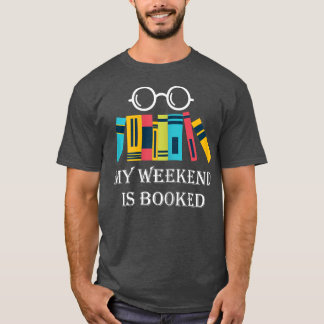 Womens My Weekend Is Booked Funny Reading Book Lov T-Shirt