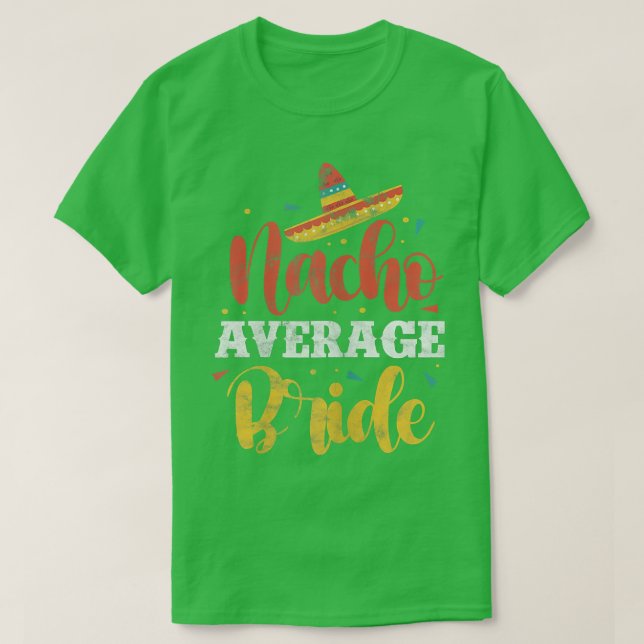 Womens Nacho Average Bride Meican Wedding Bachelor T-Shirt (Design Front)