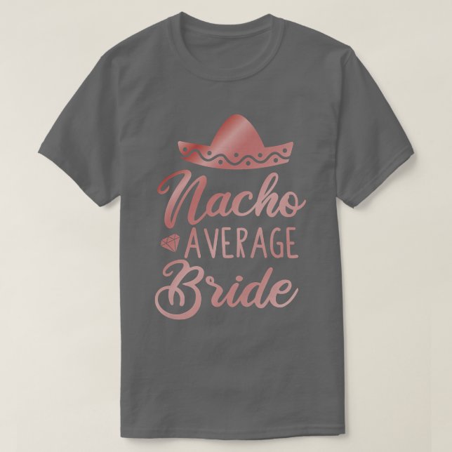 Womens Nacho Average Bride  T-Shirt (Design Front)