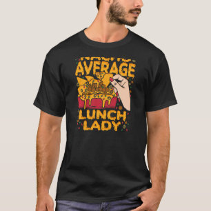 Womens Nacho Average Lunch Lady Mexican Cafeteria T-Shirt