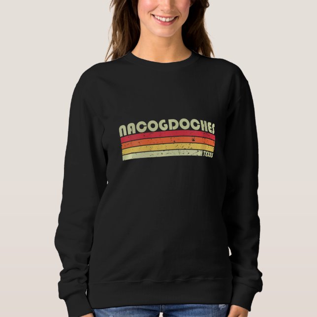 Womens NACOGDOCHES TX TEXAS Funny City Home Roots  Sweatshirt (Front)