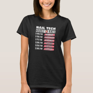 Womens Nail Technician Hourly Rate Nail Tech Artis T-Shirt