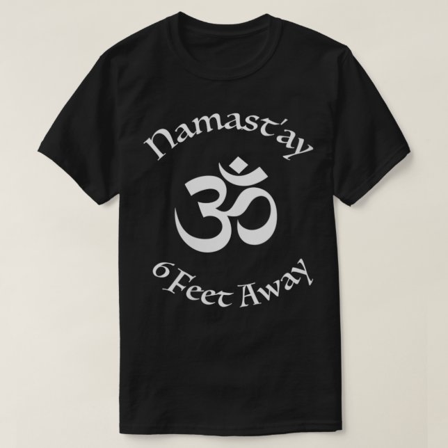 Womens Namas'tay 6 Feet Away Funny Yoga Gift Socia T-Shirt (Design Front)