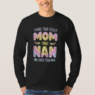 Womens Nan idea for Women Grandma I have two Title T-Shirt