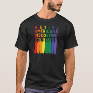 Womens native american discovered columbus coloure T-Shirt
