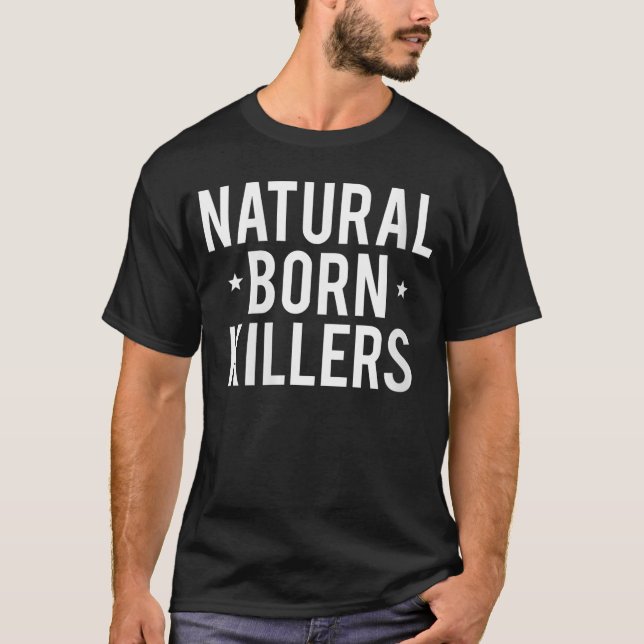 Womens Natural Born Killers Cool killing killer me T-Shirt (Front)