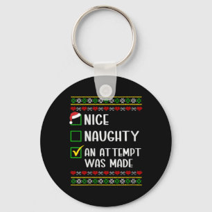Womens Naughty Or Nice Funny An Attempt Was Made C Key Ring