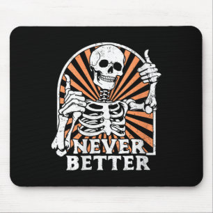 Womens Never Better Skeleton Thumbs Up Retro Funny Mouse Pad