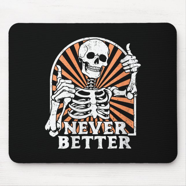 Womens Never Better Skeleton Thumbs Up Retro Funny Mouse Pad (Front)