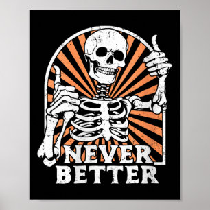 Womens Never Better Skeleton Thumbs Up Retro Funny Poster