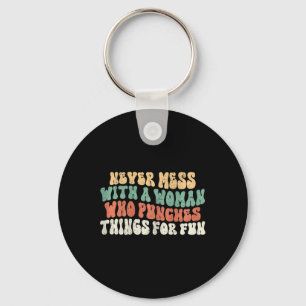 Womens Never Mess With Woman Who Punches Things Fo Key Ring
