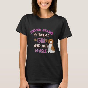 Womens Never Stand Between A Girl And Her Beagle D T-Shirt