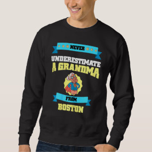 Womens Never Underestimate A Grandma From Boston G Sweatshirt