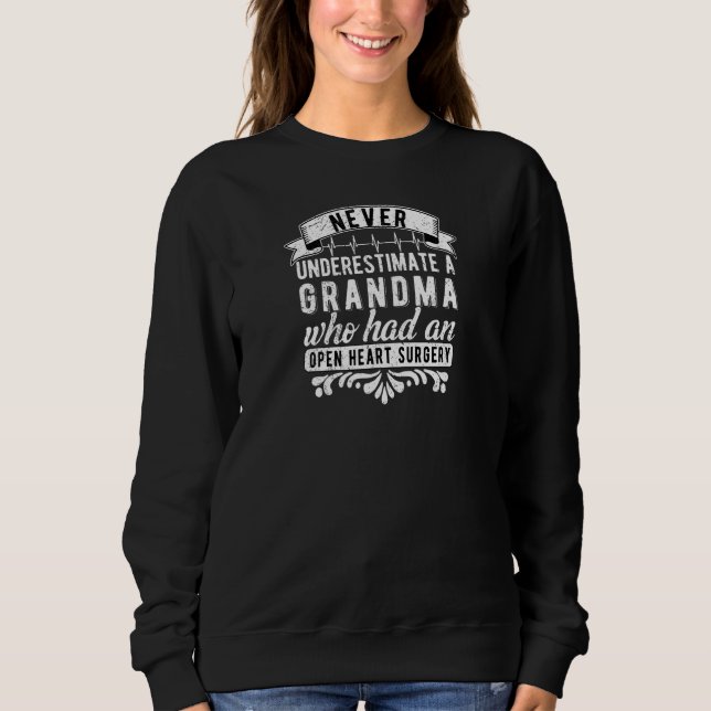 Womens Never Underestimate A Grandma Who Had A Ope Sweatshirt (Front)