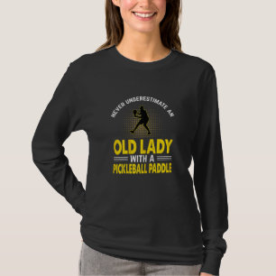 Womens Never Underestimate An Old Lady With A Pick T-Shirt