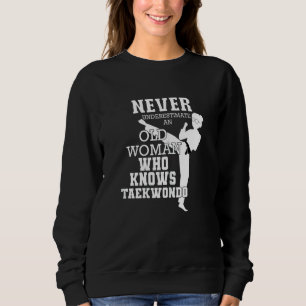 Womens Never Underestimate An Old Woman Who Knows  Sweatshirt