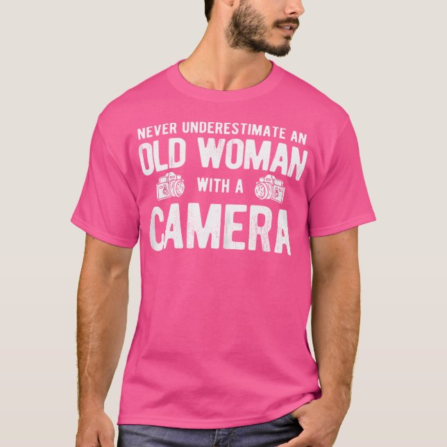 Womens Never Underestimate Old Woman With Camera P T-Shirt (Front)