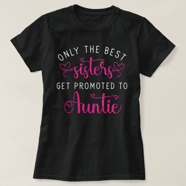 Womens New Aunt - Only The Best Sisters Get T-Shirt (Design Front)