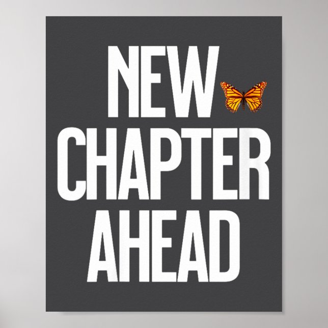 Women's New Chapter Ahead Monarch Butterfly New Be Poster (Front)
