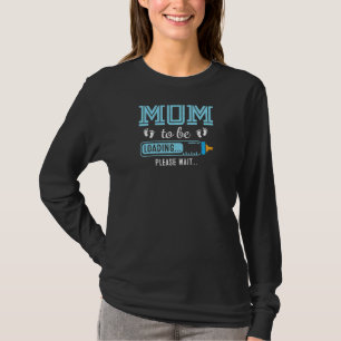 Womens New Mummy Mother's Day Mum To Be Loading P T-Shirt