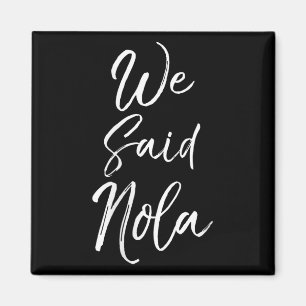 Womens New Orleans Quote Funny Mardi Gras Cute We  Magnet